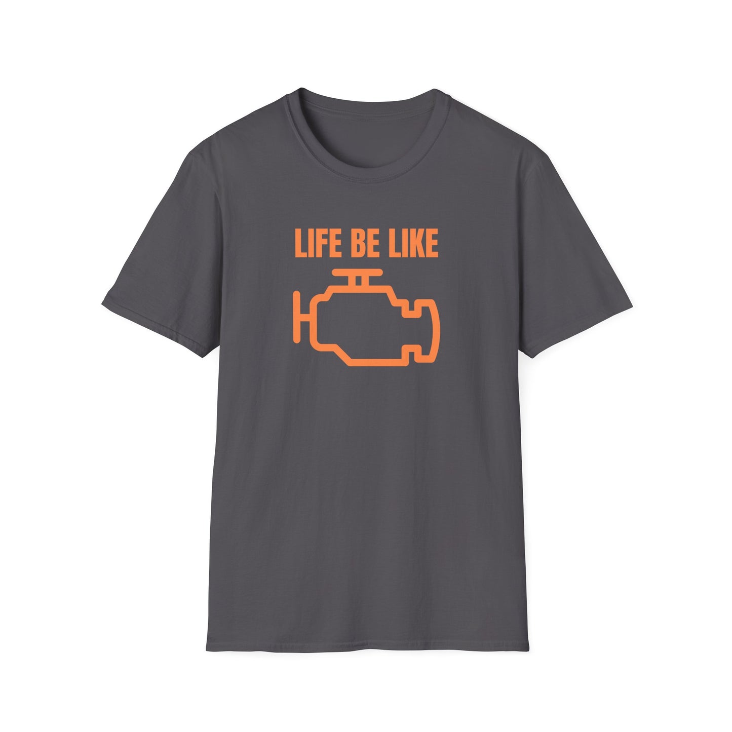 "Life Be Like" Softstyle Tee