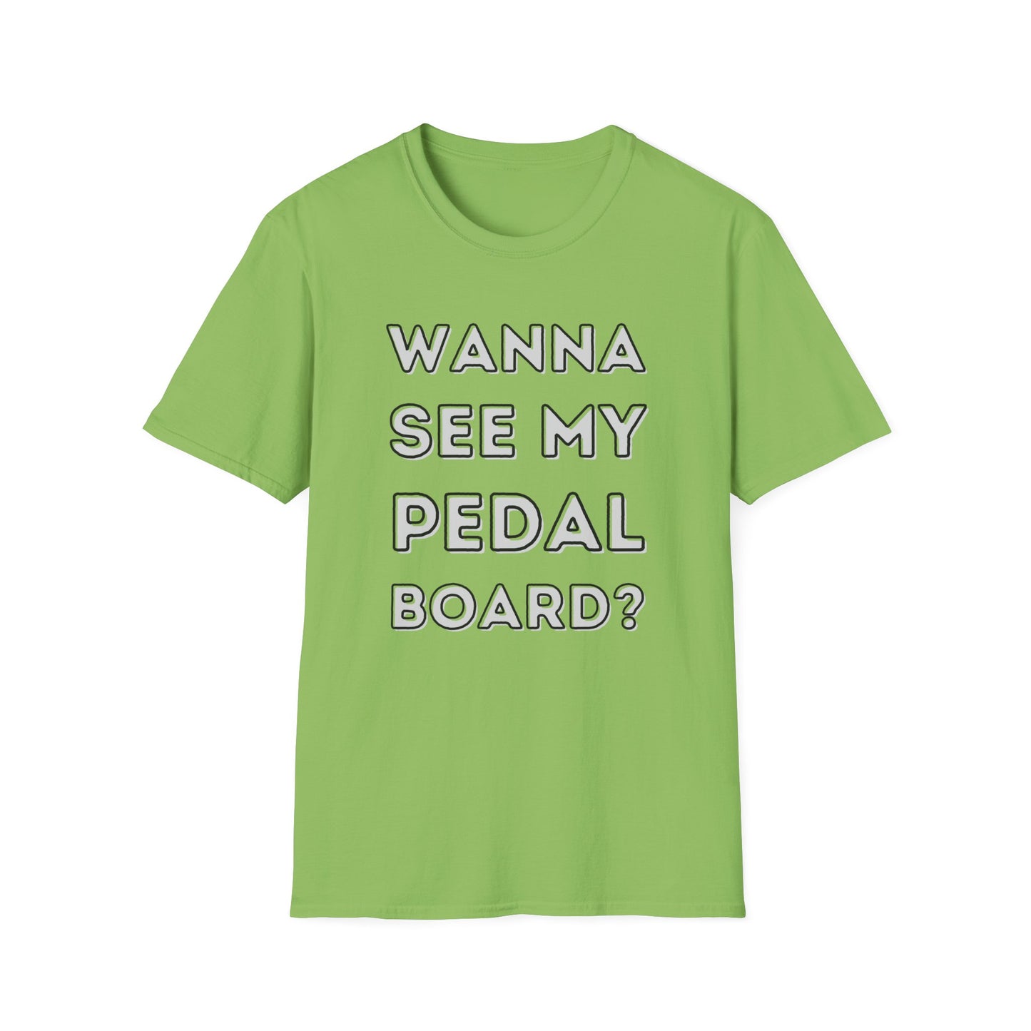 "Wanna See My Pedalboard?" Softstyle T-Shirt