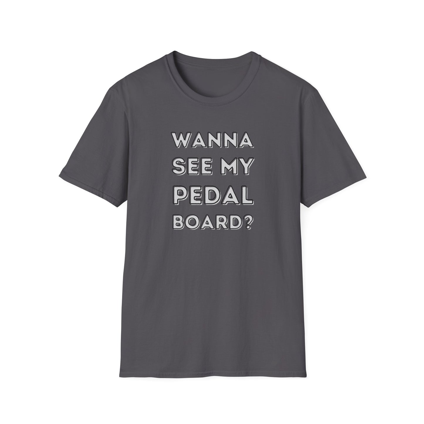 "Wanna See My Pedalboard?" Softstyle T-Shirt