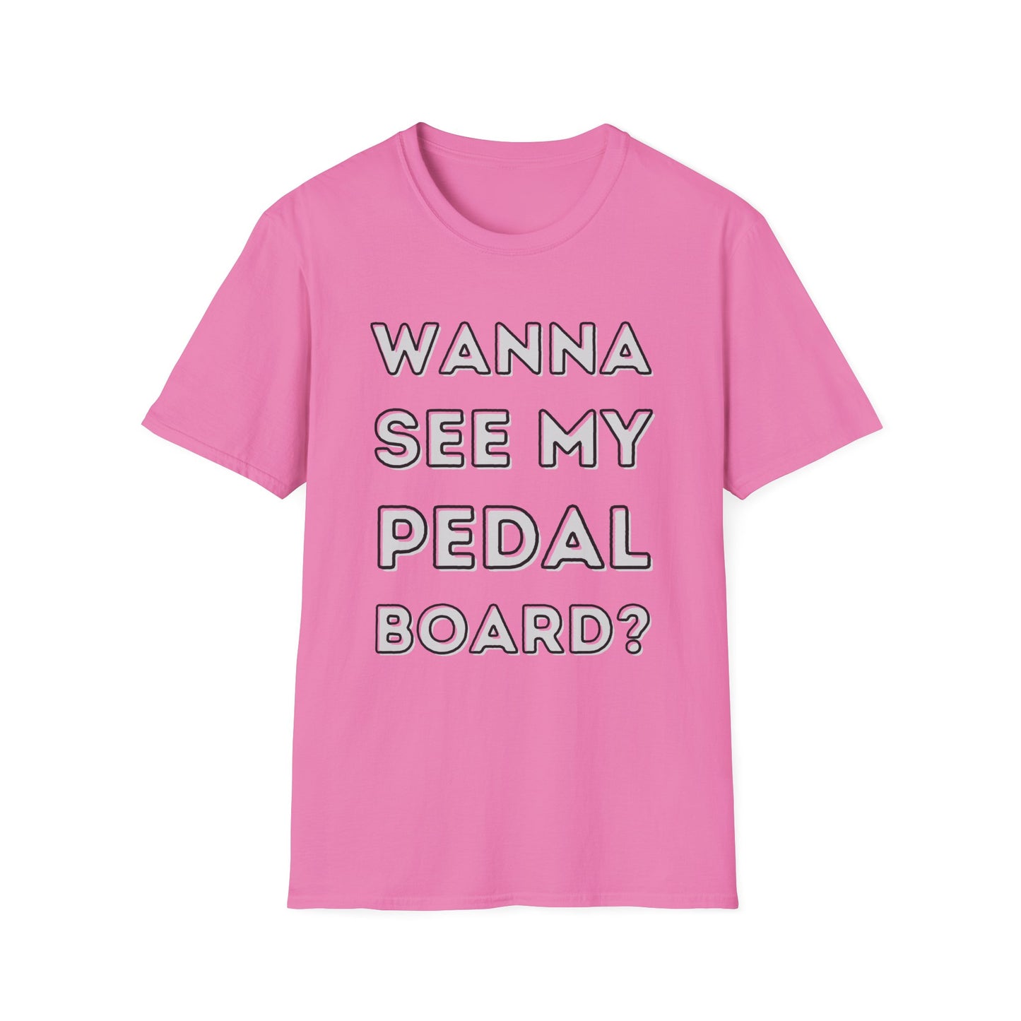 "Wanna See My Pedalboard?" Softstyle T-Shirt