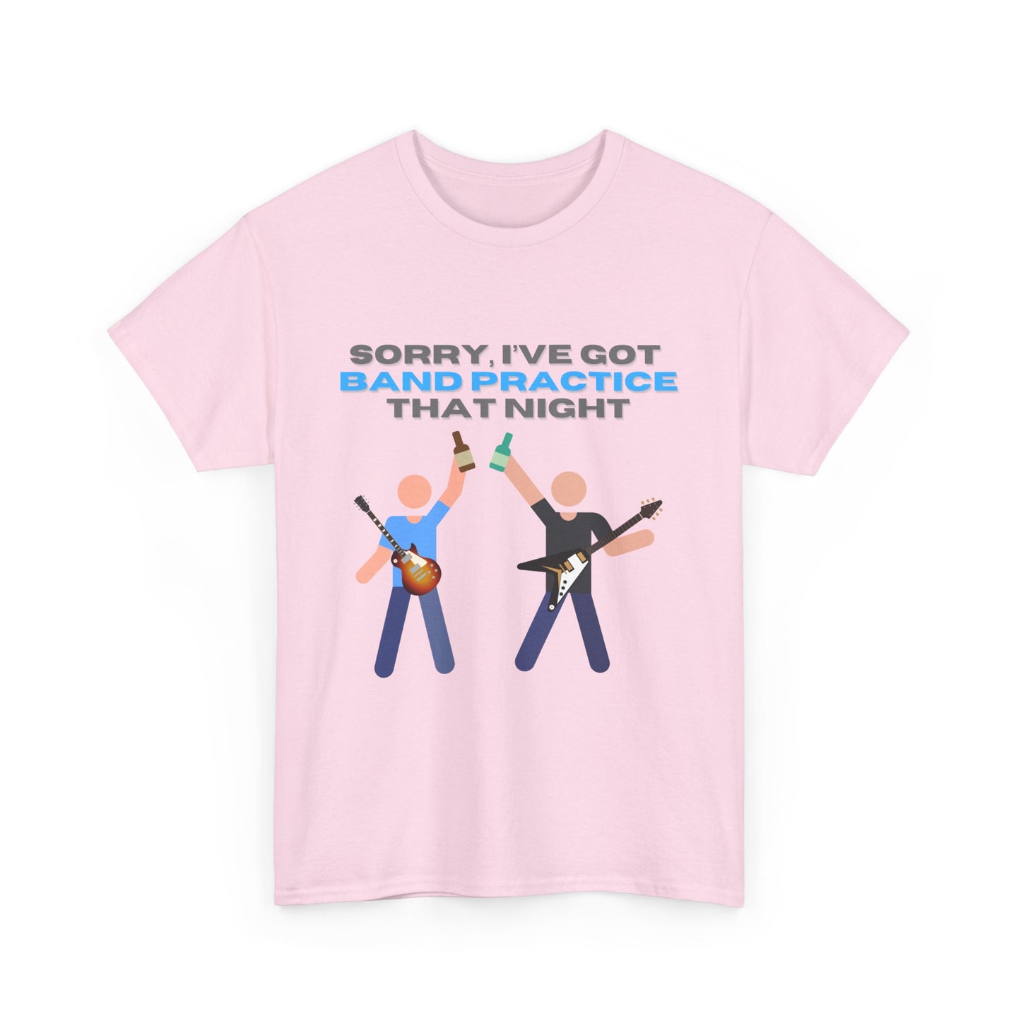 "Sorry, I've got band practice!" Tee