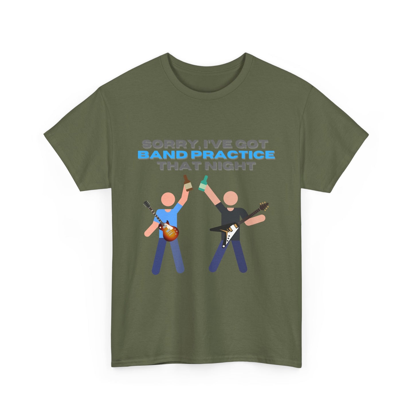 "Sorry, I've got band practice!" Tee