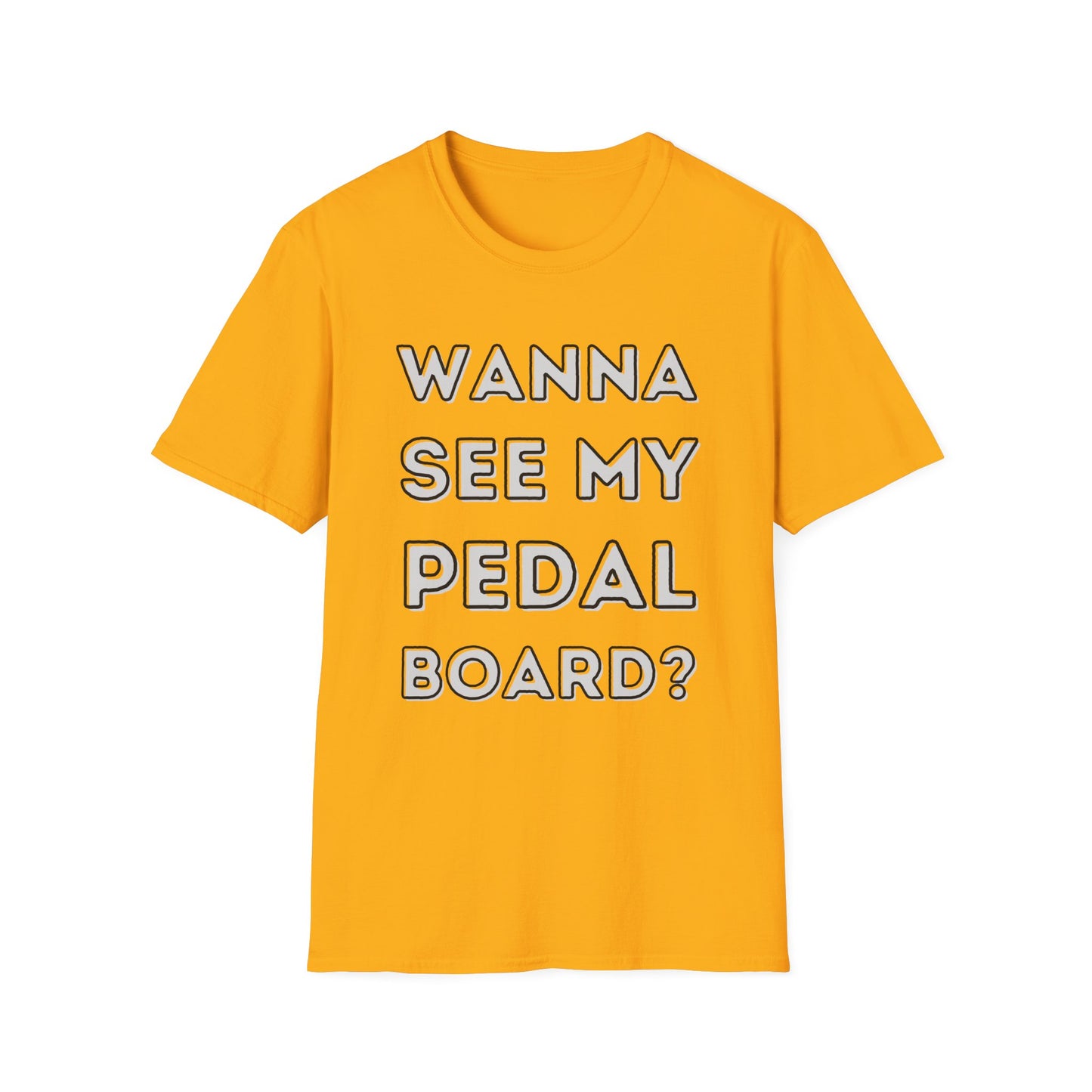 "Wanna See My Pedalboard?" Softstyle T-Shirt