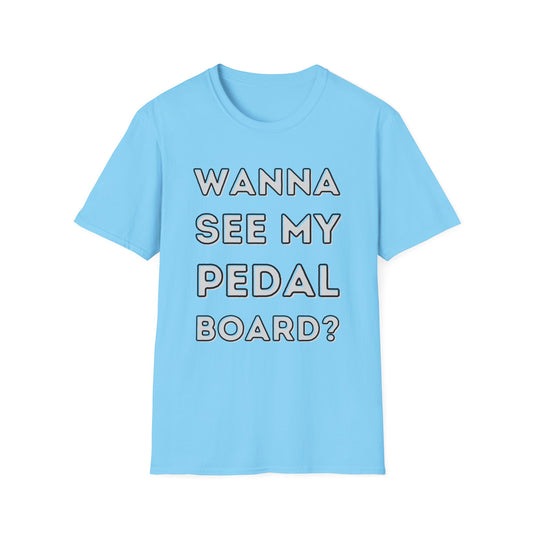 "Wanna See My Pedalboard?" Softstyle T-Shirt