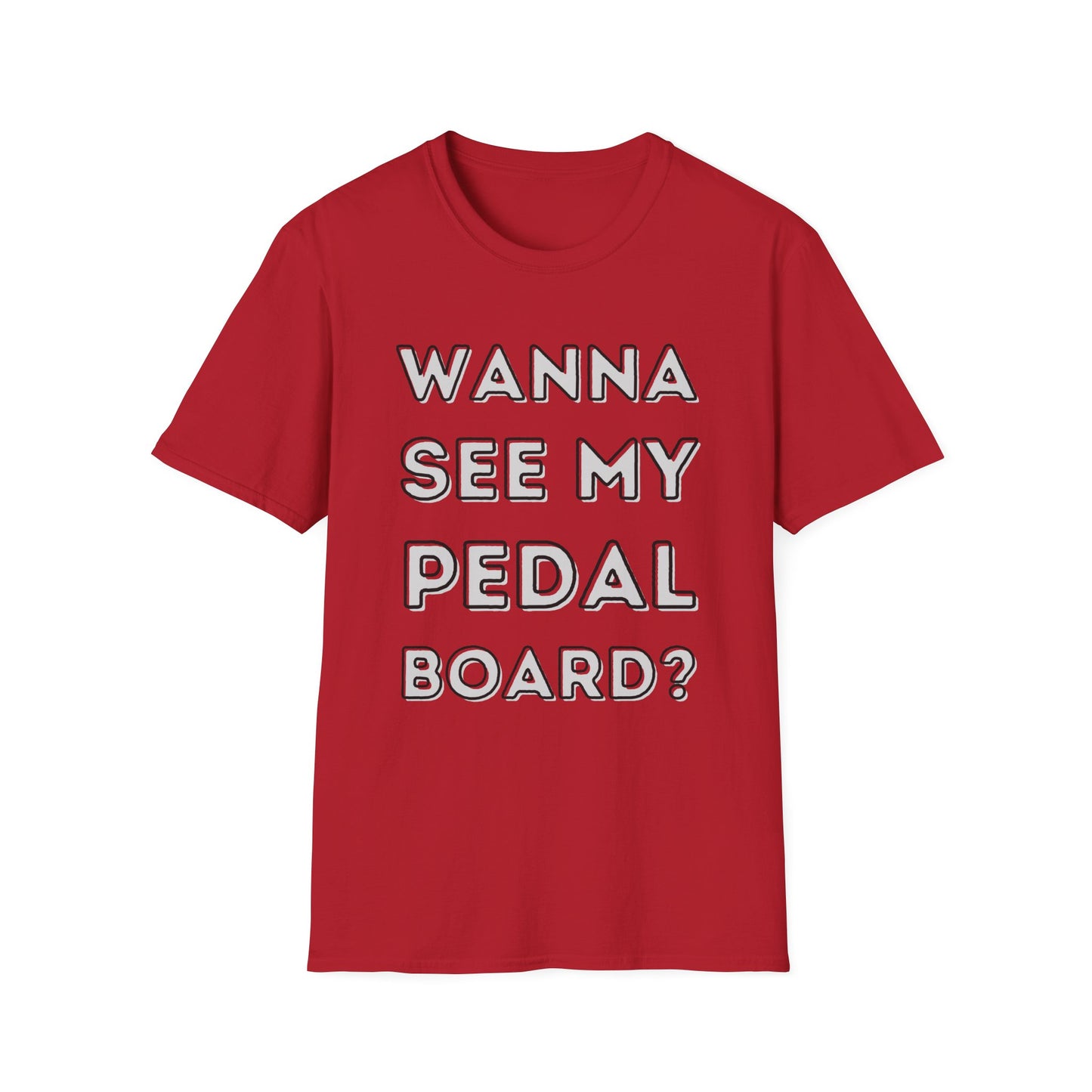 "Wanna See My Pedalboard?" Softstyle T-Shirt
