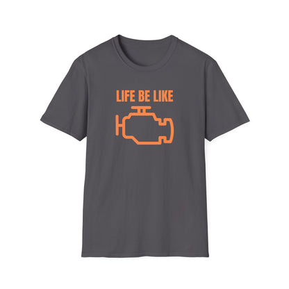 "Life Be Like" Softstyle Tee