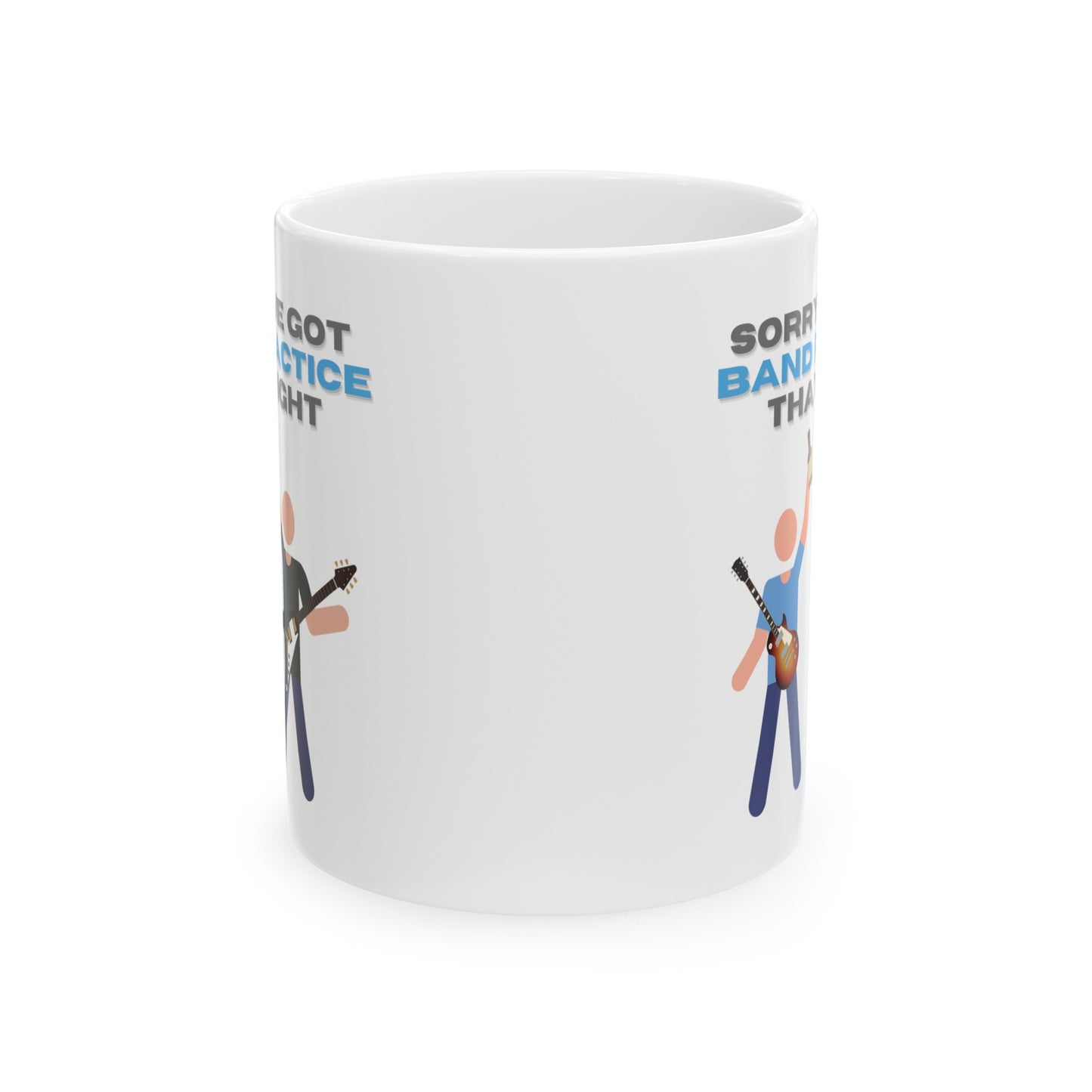 "Sorry, I've Got Band Practice" Mug