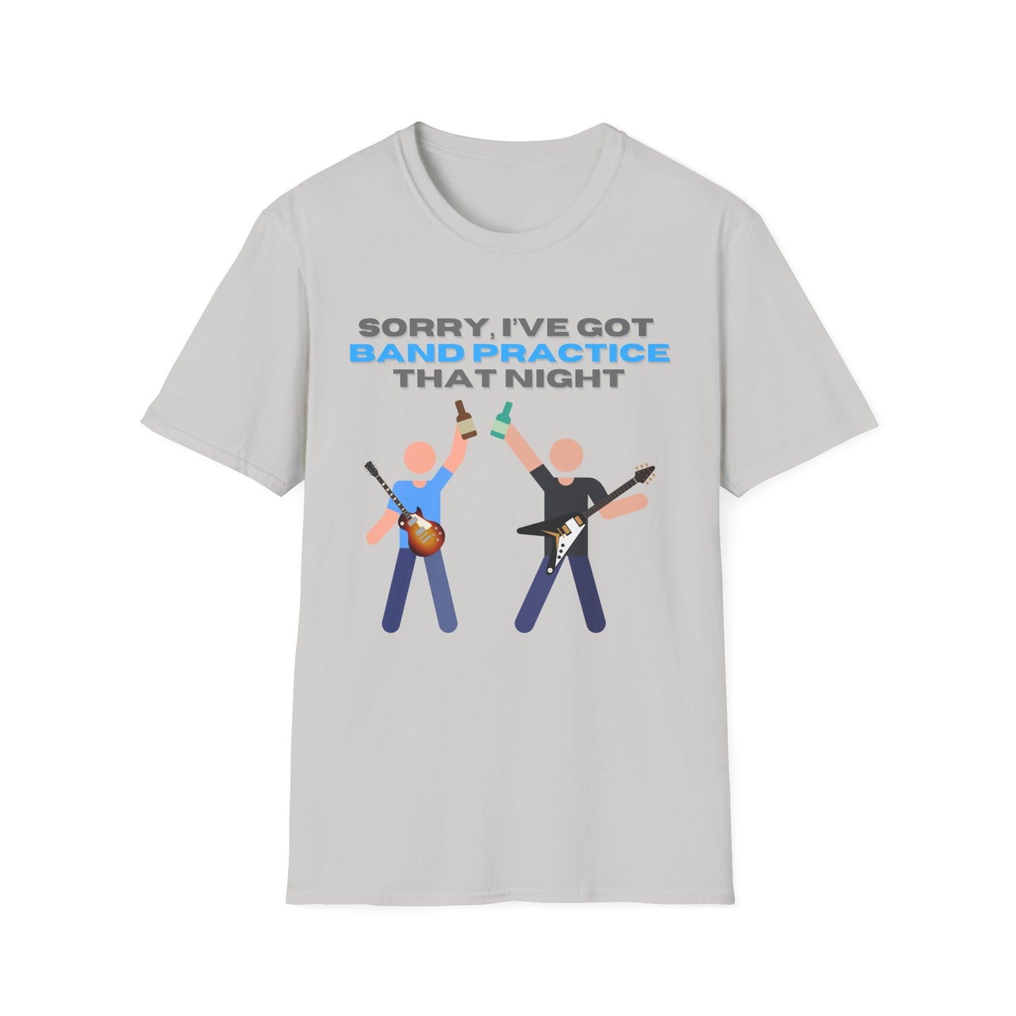 "Sorry, I've Got Band Practice" Softstyle Tee