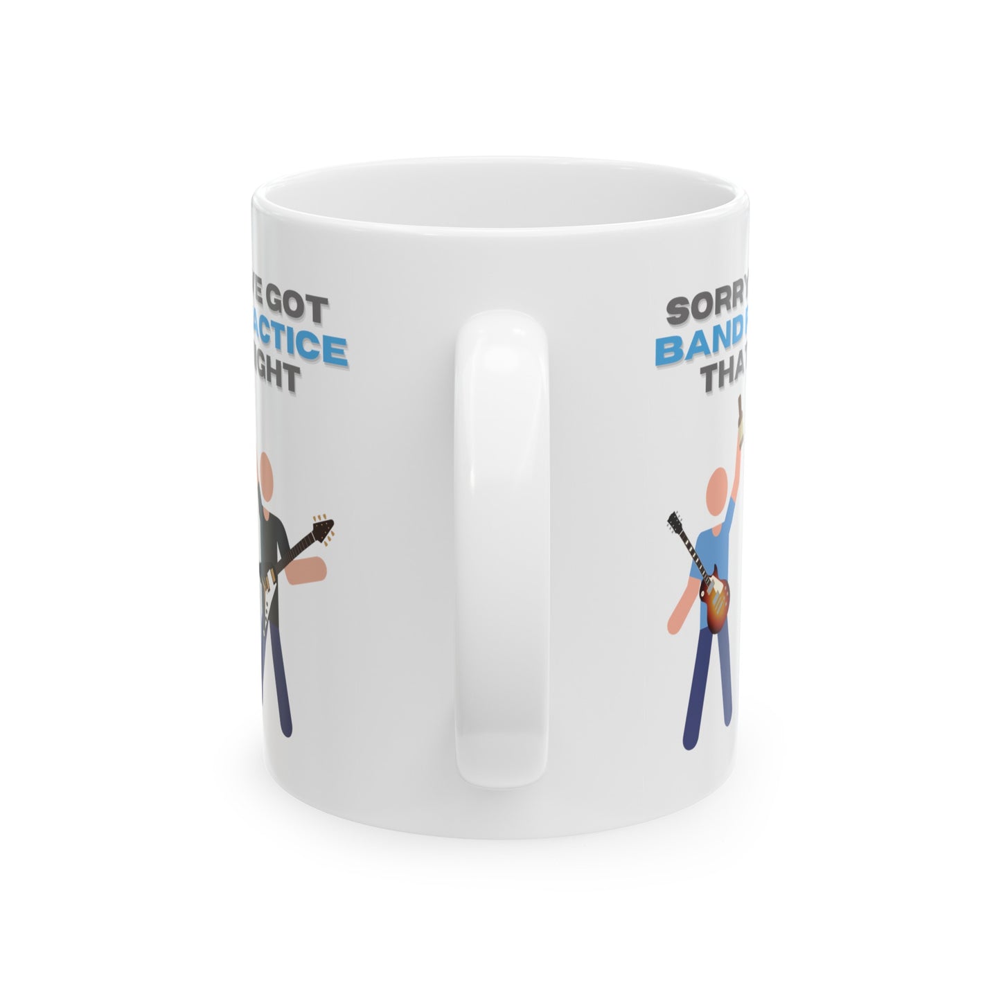 "Sorry, I've Got Band Practice" Mug
