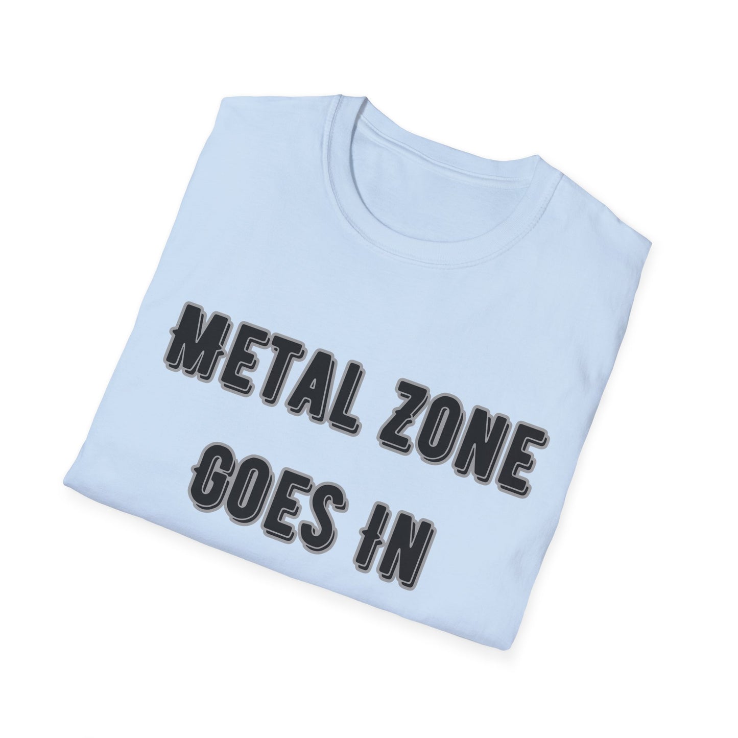 "Metal Zone Goes In The Loop" Softstyle Tee