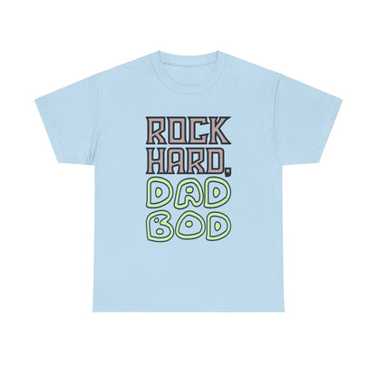 "Rock Hard, Dad Bod" Tee