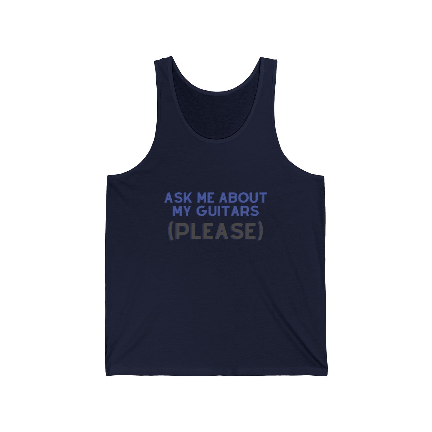 "Ask Me About My Guitars Please" Tank