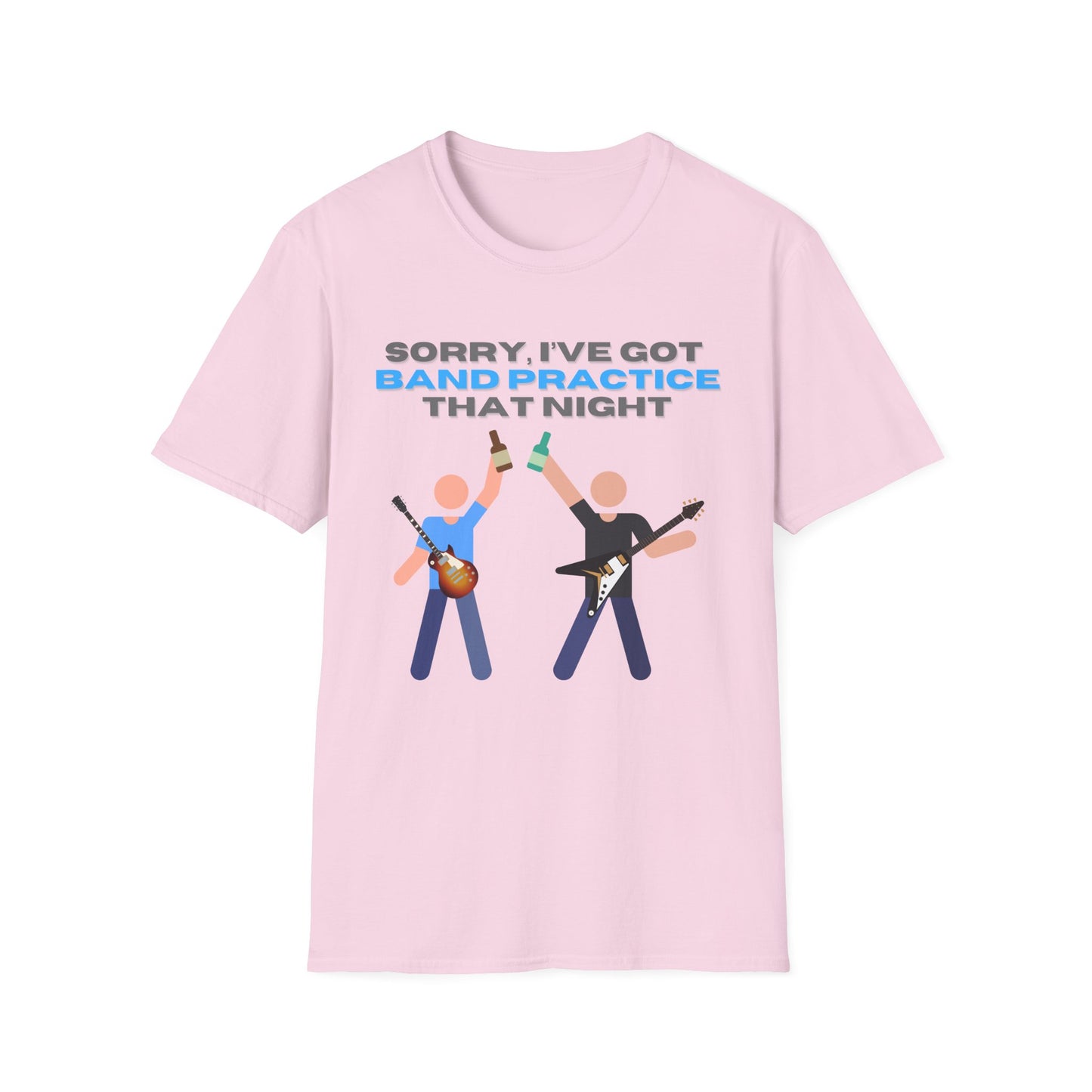 "Sorry, I've Got Band Practice" Softstyle Tee