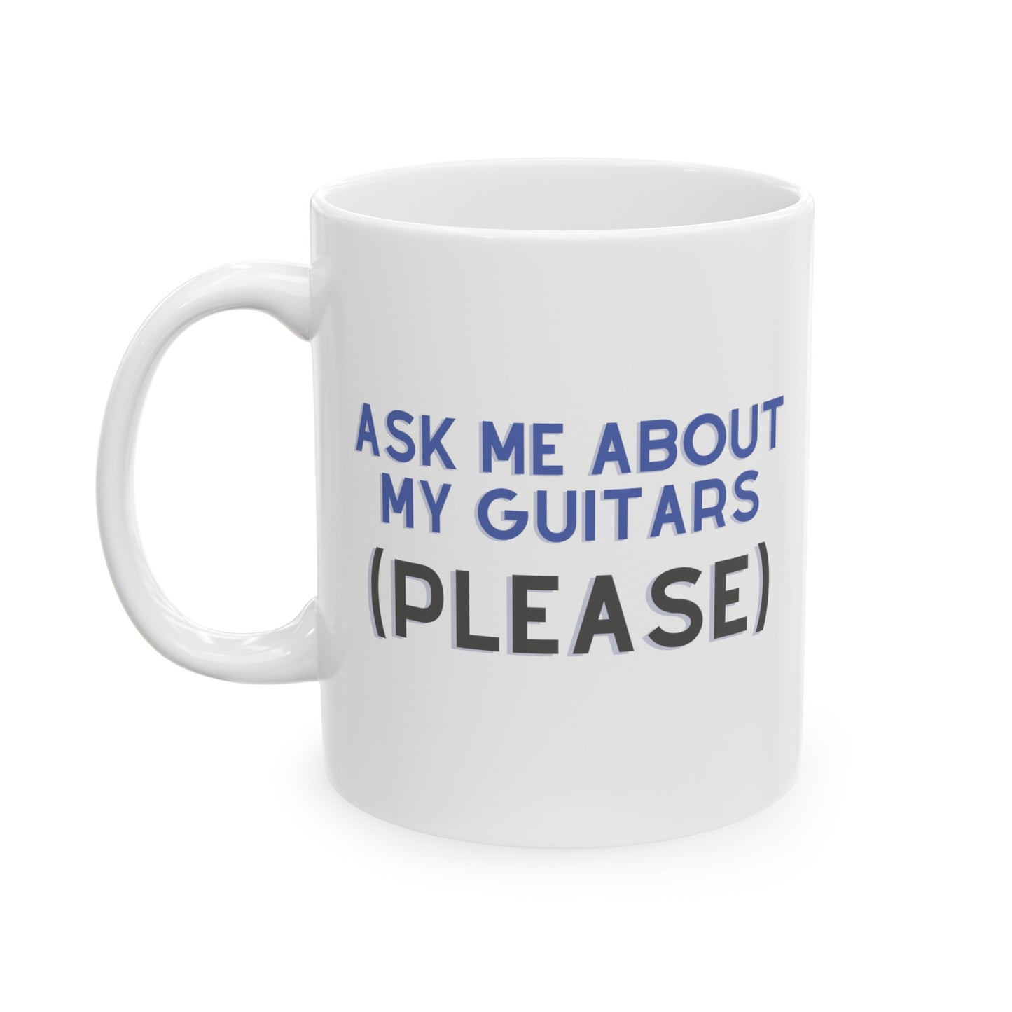 "Ask Me About My Guitars Please" Mug