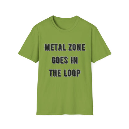 "Metal Zone Goes In The Loop" Softstyle Tee