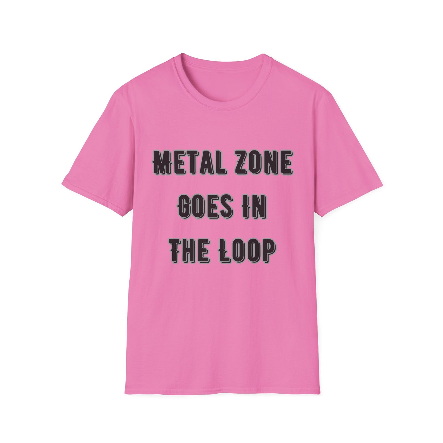 "Metal Zone Goes In The Loop" Softstyle Tee