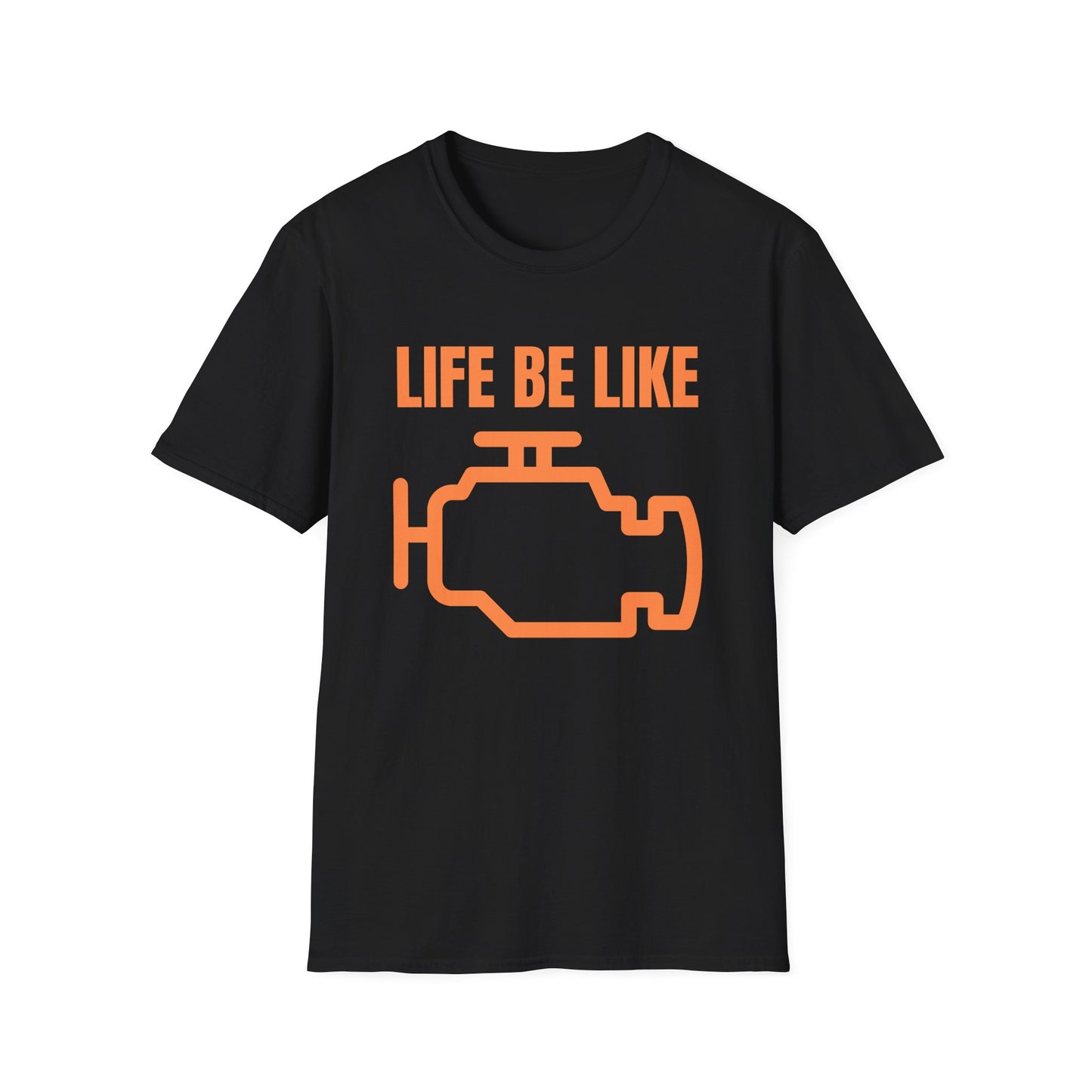 "Life Be Like" Softstyle Tee