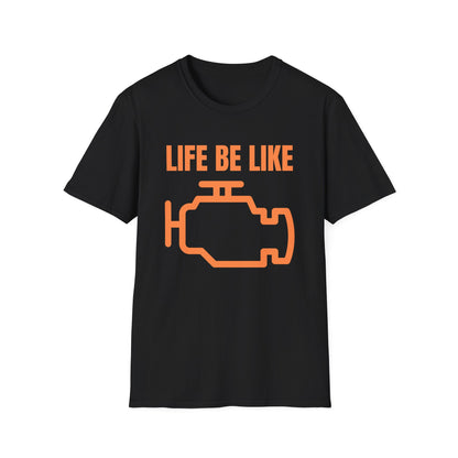 "Life Be Like" Softstyle Tee