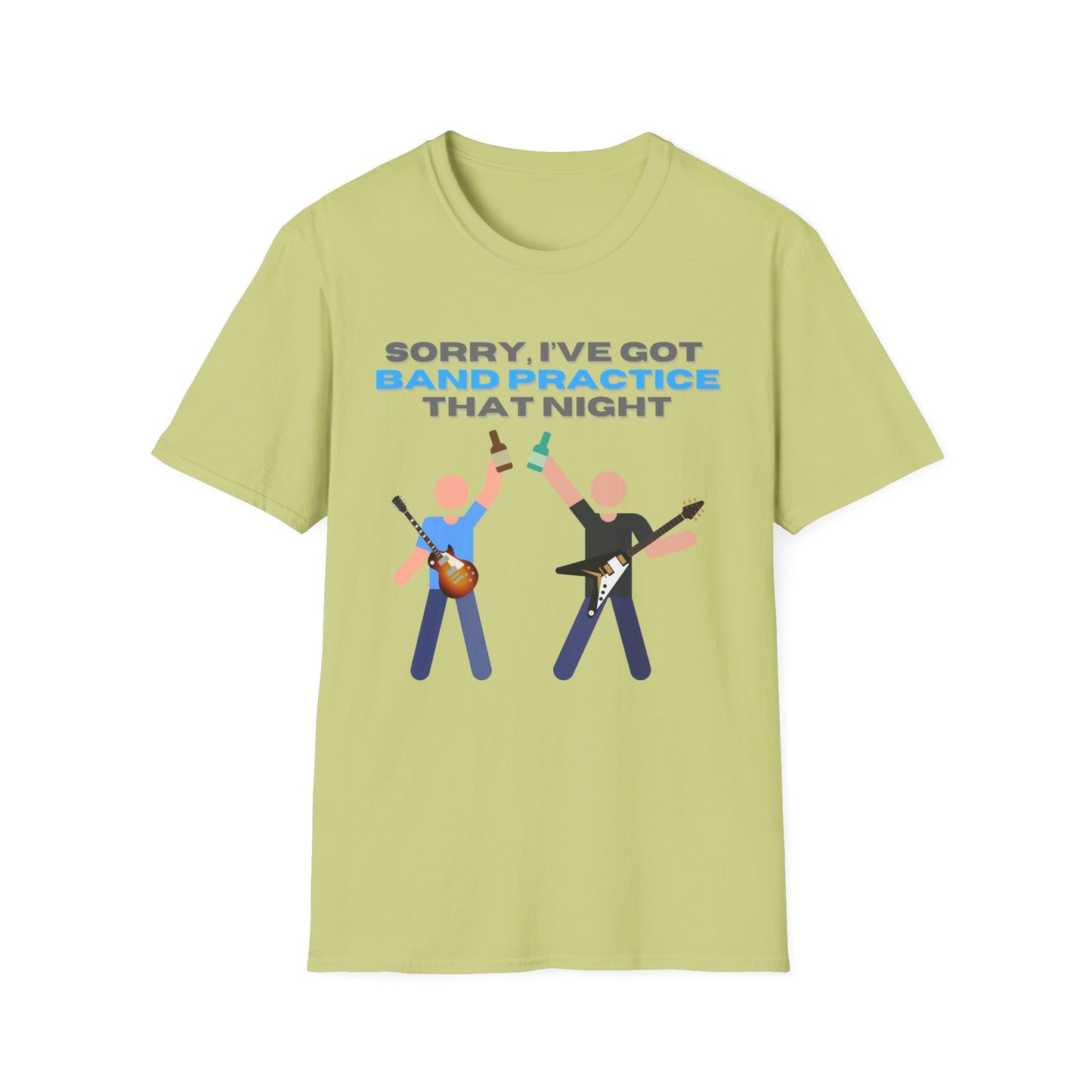 "Sorry, I've Got Band Practice" Softstyle Tee