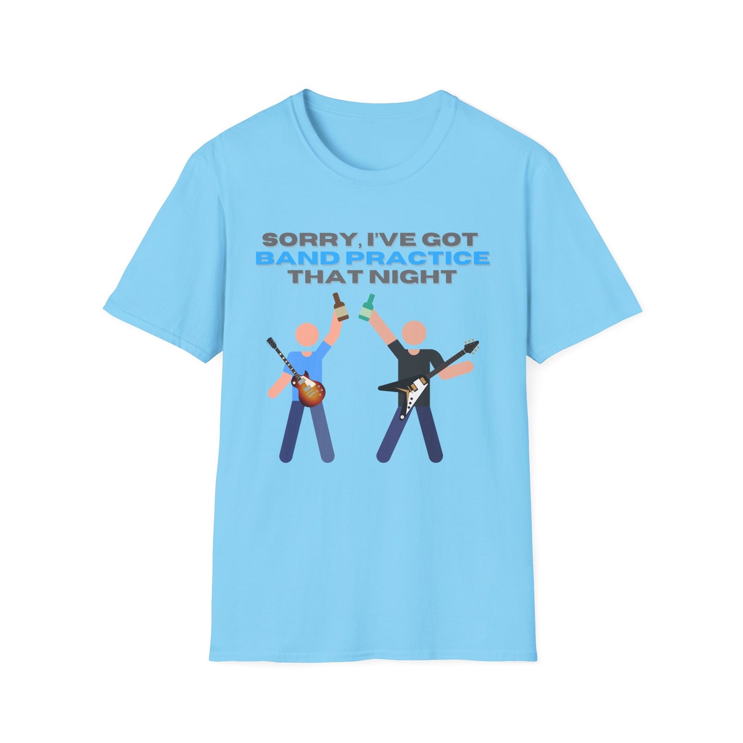 "Sorry, I've Got Band Practice" Softstyle Tee