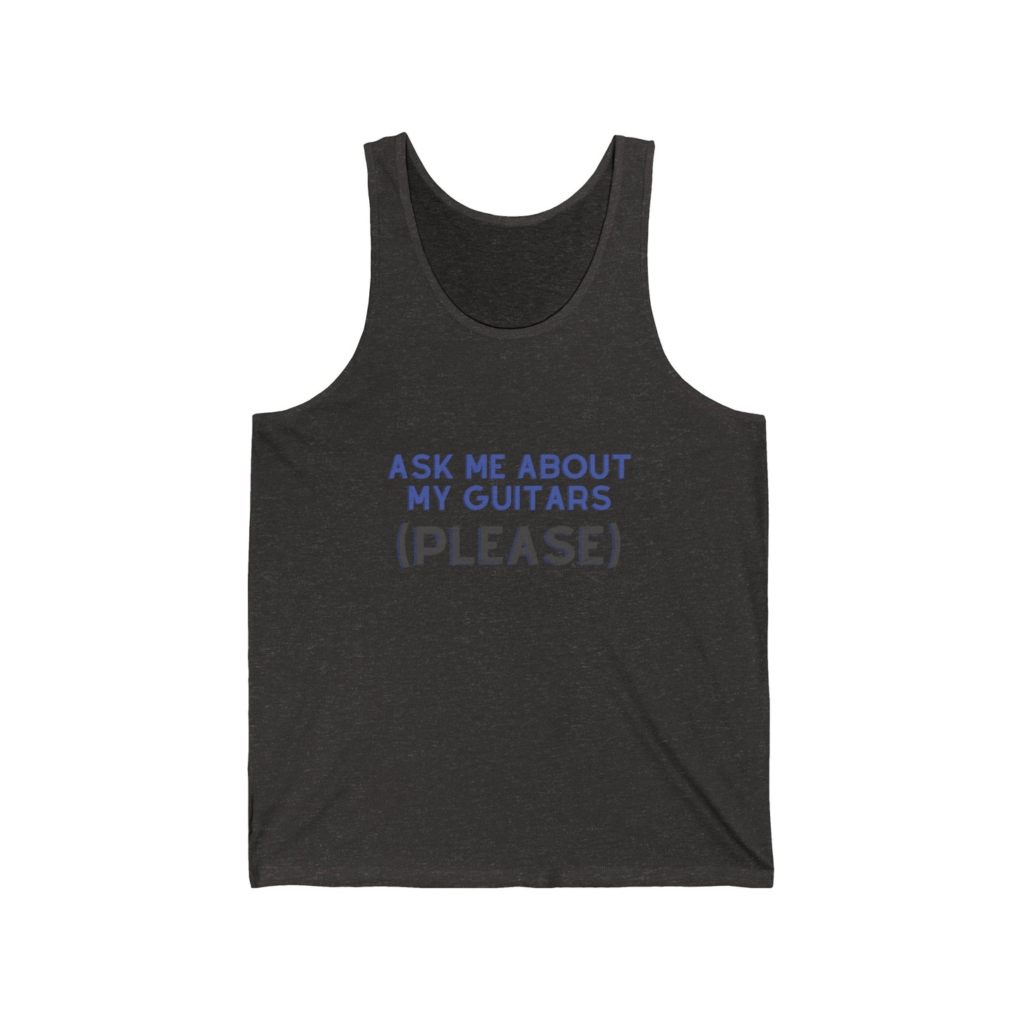 "Ask Me About My Guitars Please" Tank