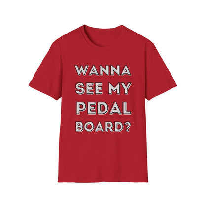 "Wanna See My Pedalboard?" Softstyle T-Shirt